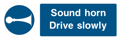 Sound Horn Drive Slowly Sign - Safe Signs