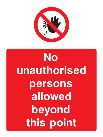 No unauthorised persons allowed beyond this point Sign Portrait - Safe Signs