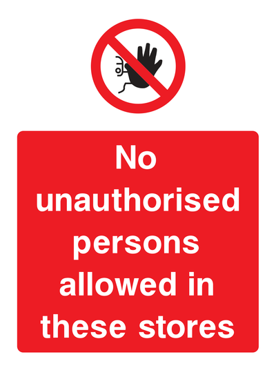 No unauthorised persons allowed in these stores Sign Portrait - Safe Signs