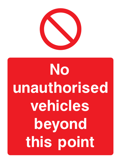No unauthorised vehicles beyond this point Sign Portrait - Safe Signs