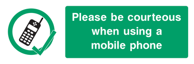 Please be courteous when using a mobile phone Sign - Safe Signs