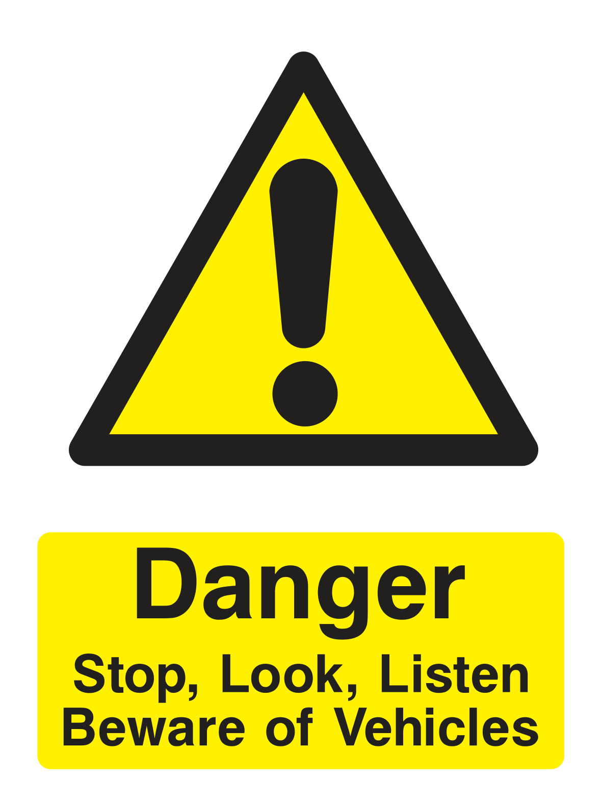Danger Stop, Look, Listen, Beware Of Vehicles Sign Portrait - Safe Signs