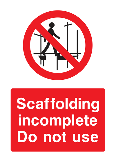 Scaffolding Incomplete Sign - Safe Signs