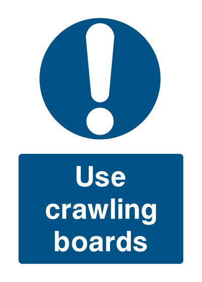 Use Crawling Boards Sign - Safe Signs