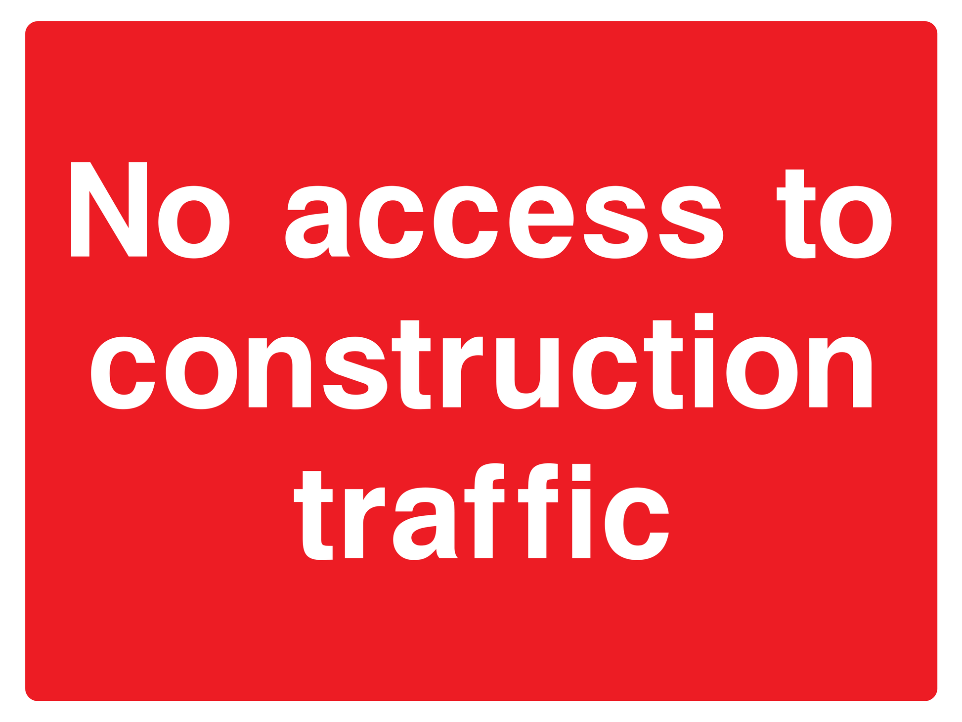 No Access to Construction Traffic Sign - Safe Signs