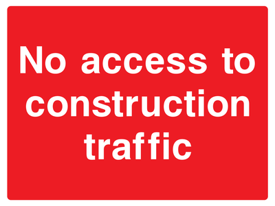 No Access to Construction Traffic Sign - Safe Signs