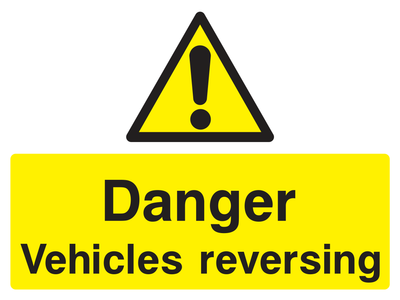 Danger Vehicles Reversing Sign - Safe Signs