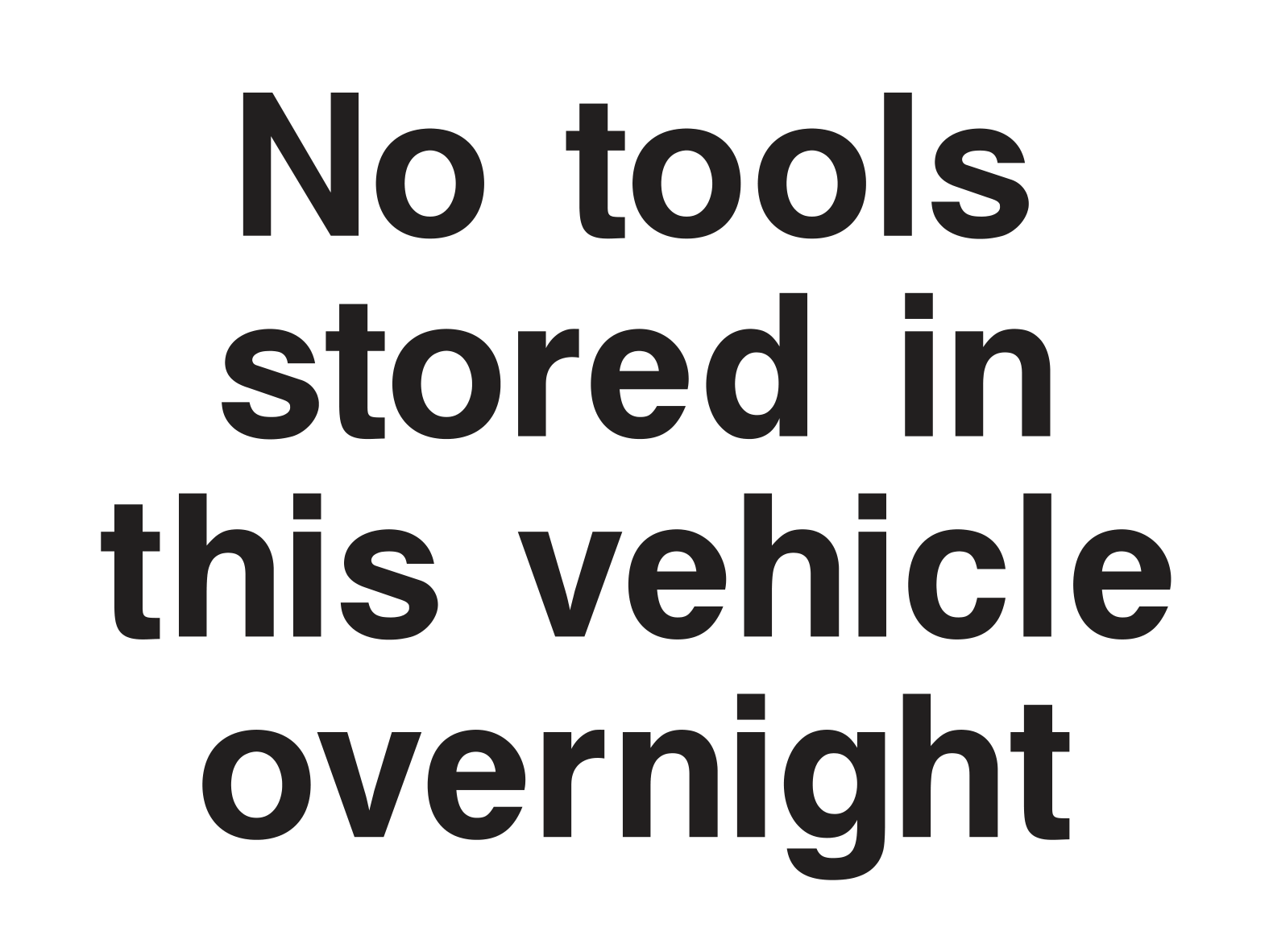 No Tools Stored in This Vehicle Overnight Self Adhesive Vinyl - Safe Signs