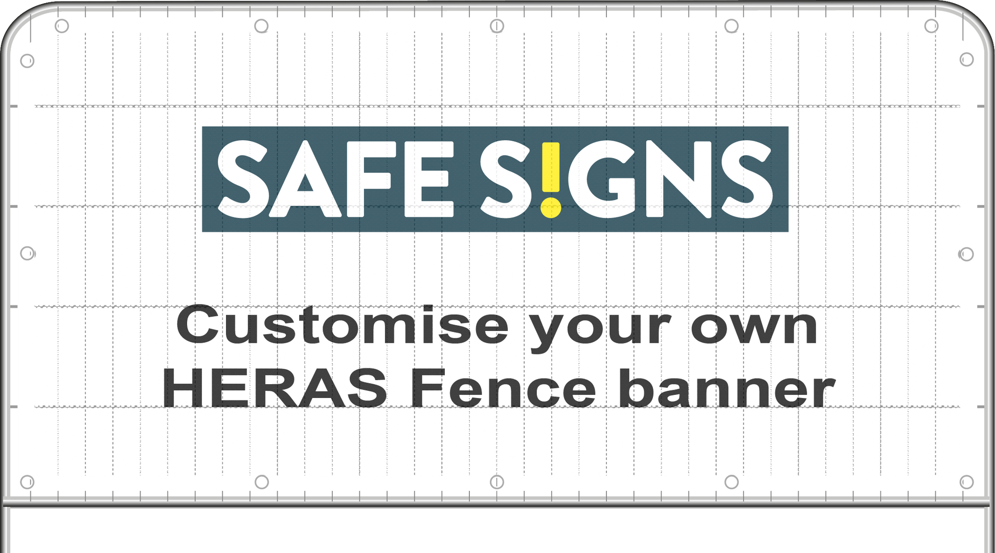 Custom HERAS Fence Banner (Standard) - Safe Signs