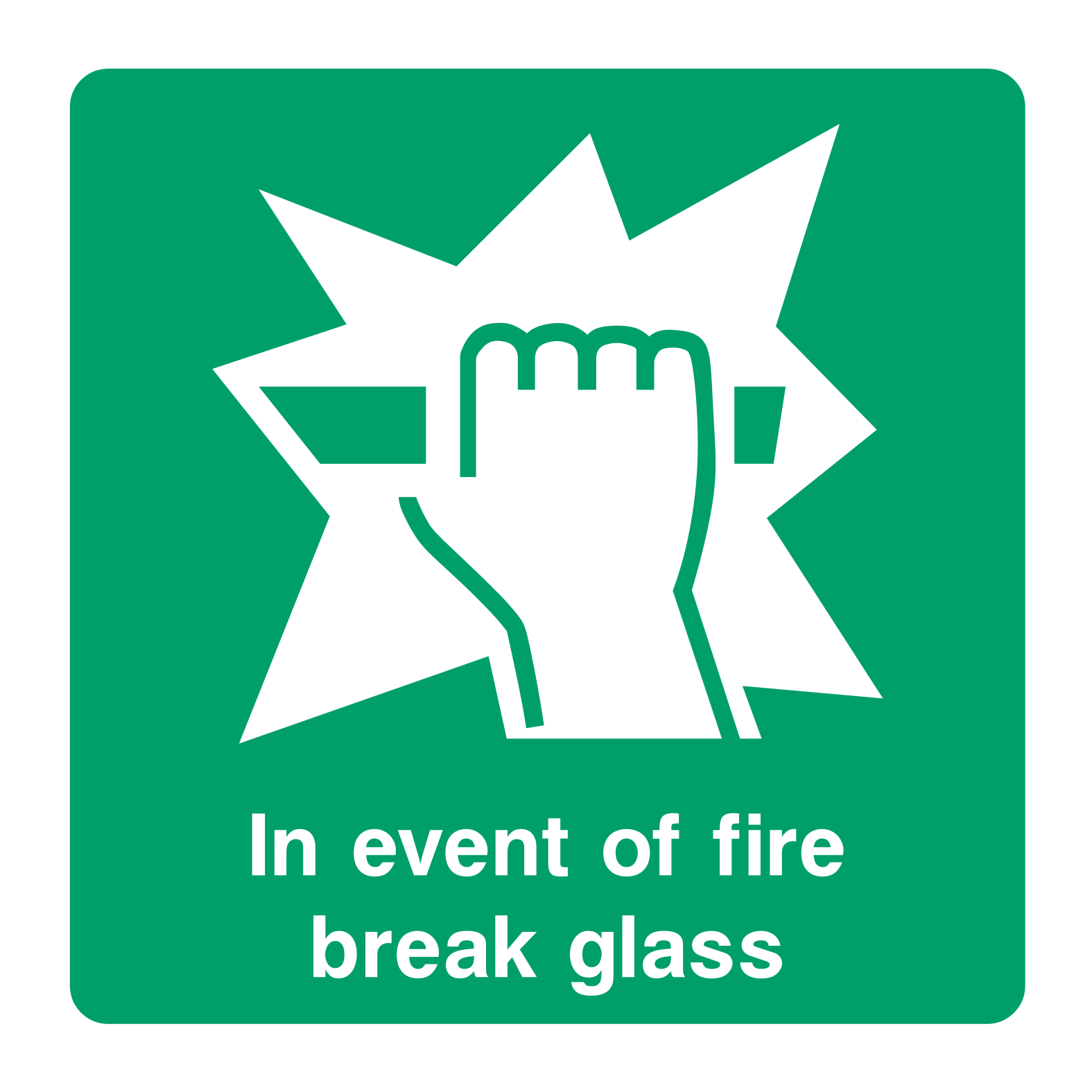 In event of fire break glass Sign by Safe Signs