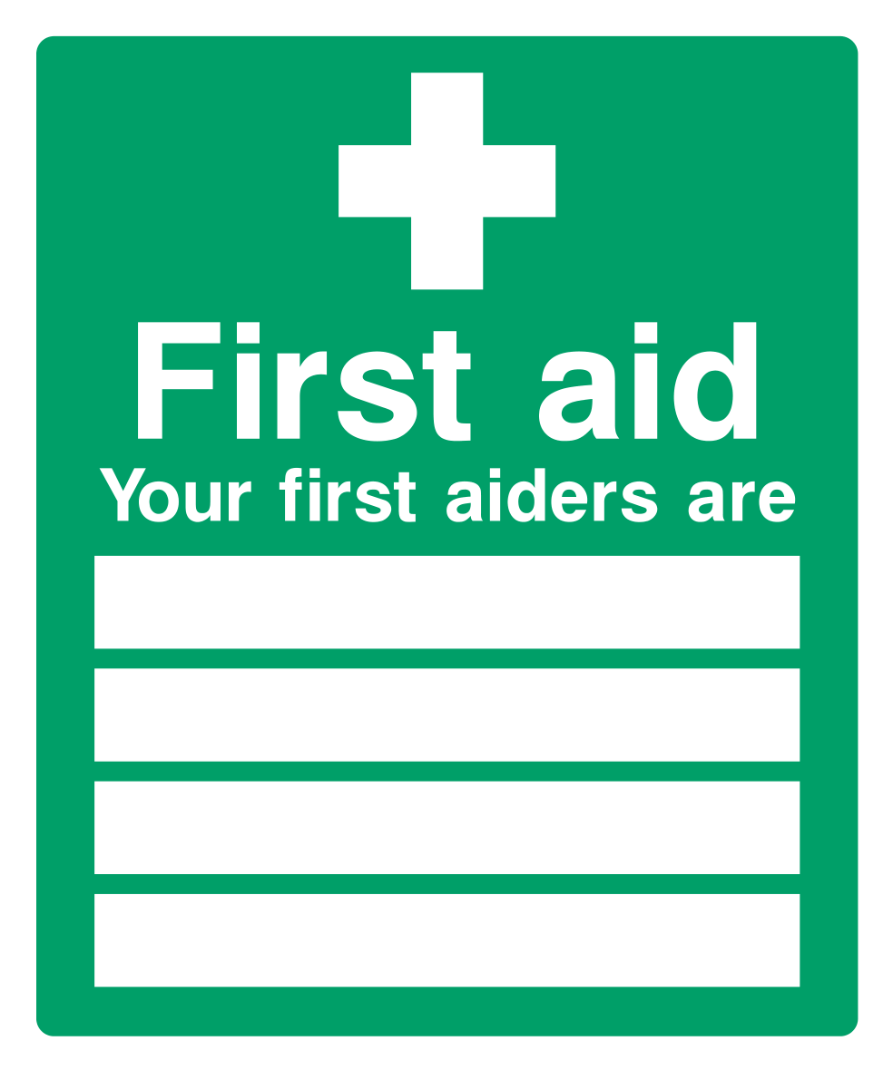 First aid. Your first aiders are_____ Sign - Safe Signs