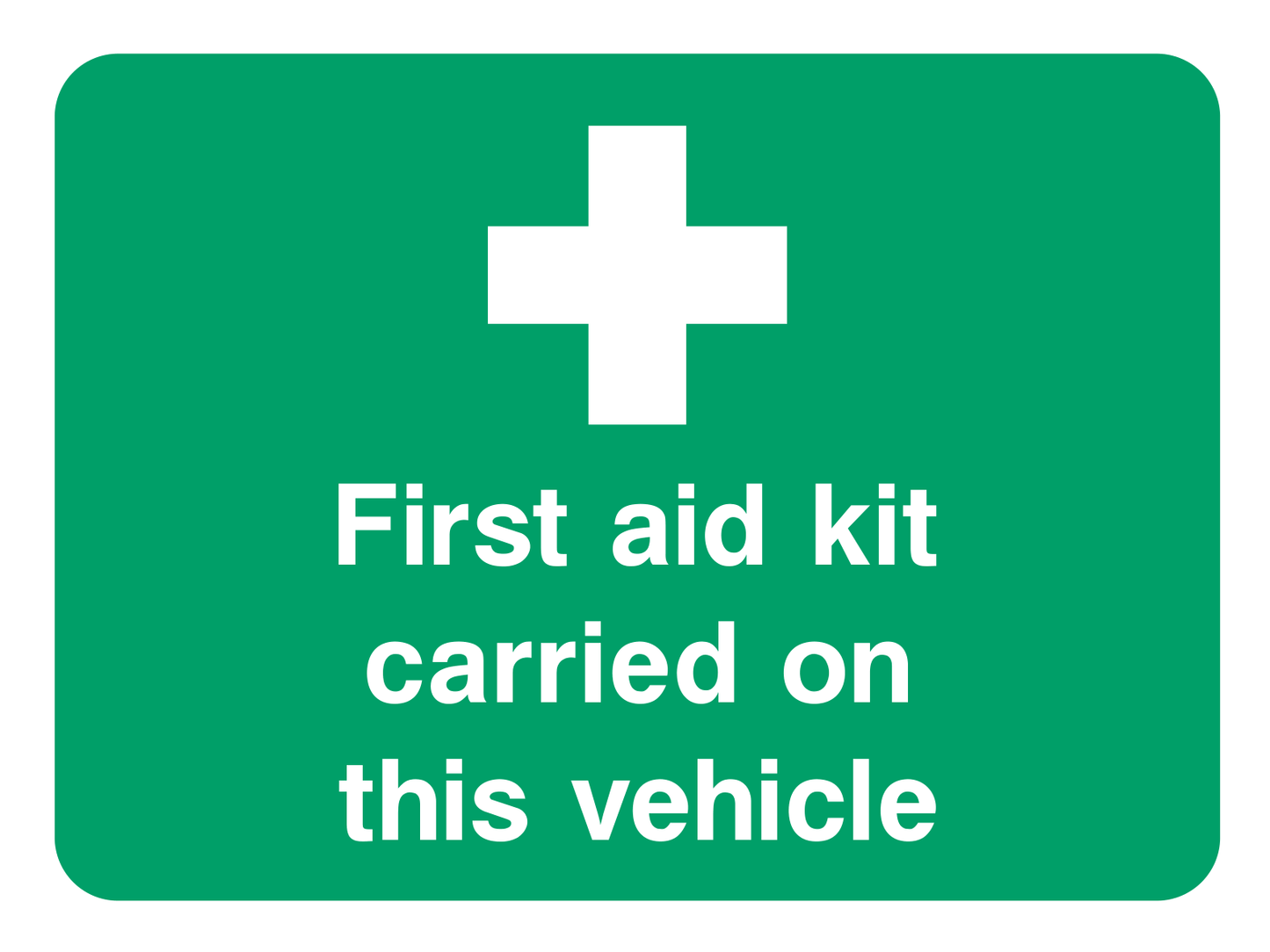 First aid kit carried on this vehicle Sign - Safe Signs