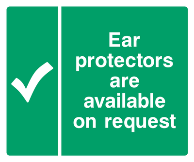 Ear protectors are available on request Sign - Safe Signs