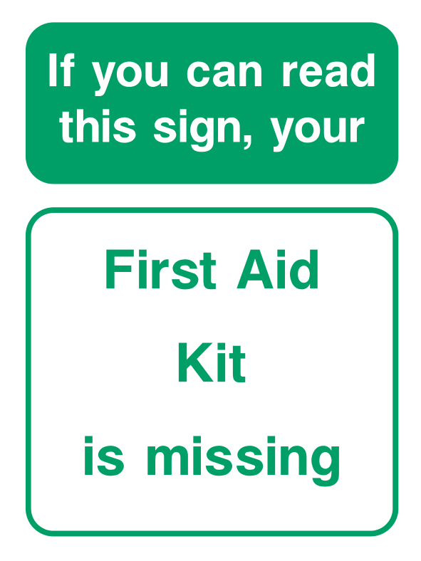 If you can read this sign, your First aid kit is missing (Backboard) Sign - Safe Signs