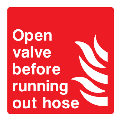 Open valve before running out hose Sign - Safe Signs