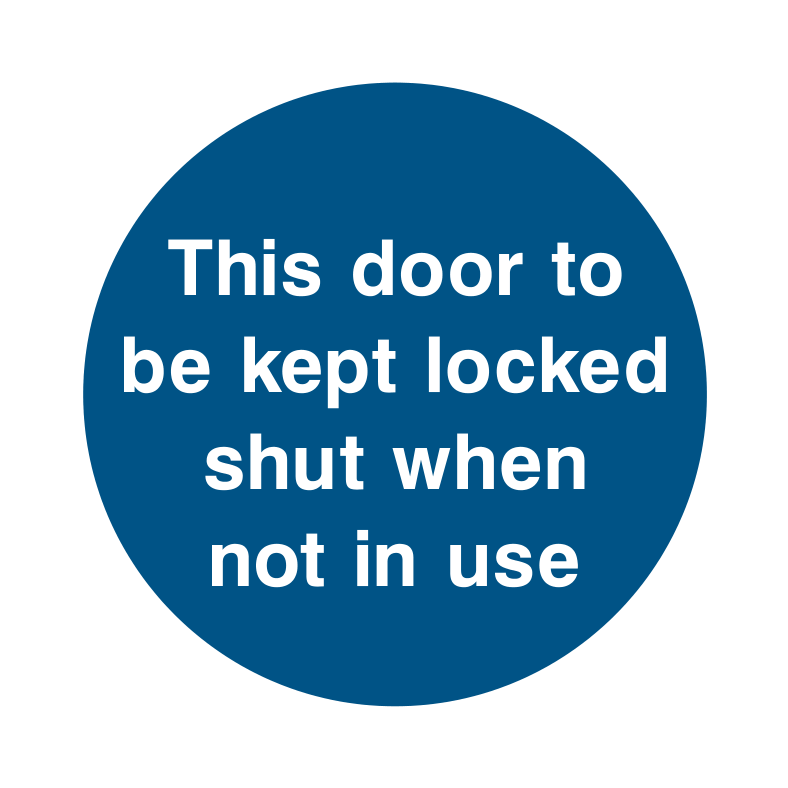 This door to be kept locked shut when not in use Sign - Safe Signs