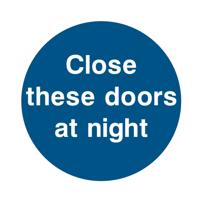 Close these doors at night Sign - Safe Signs