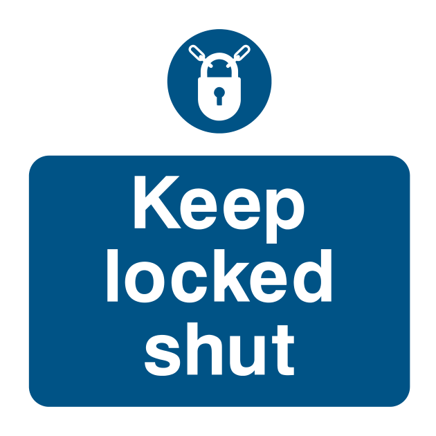 Keep locked shut Sign - Safe Signs