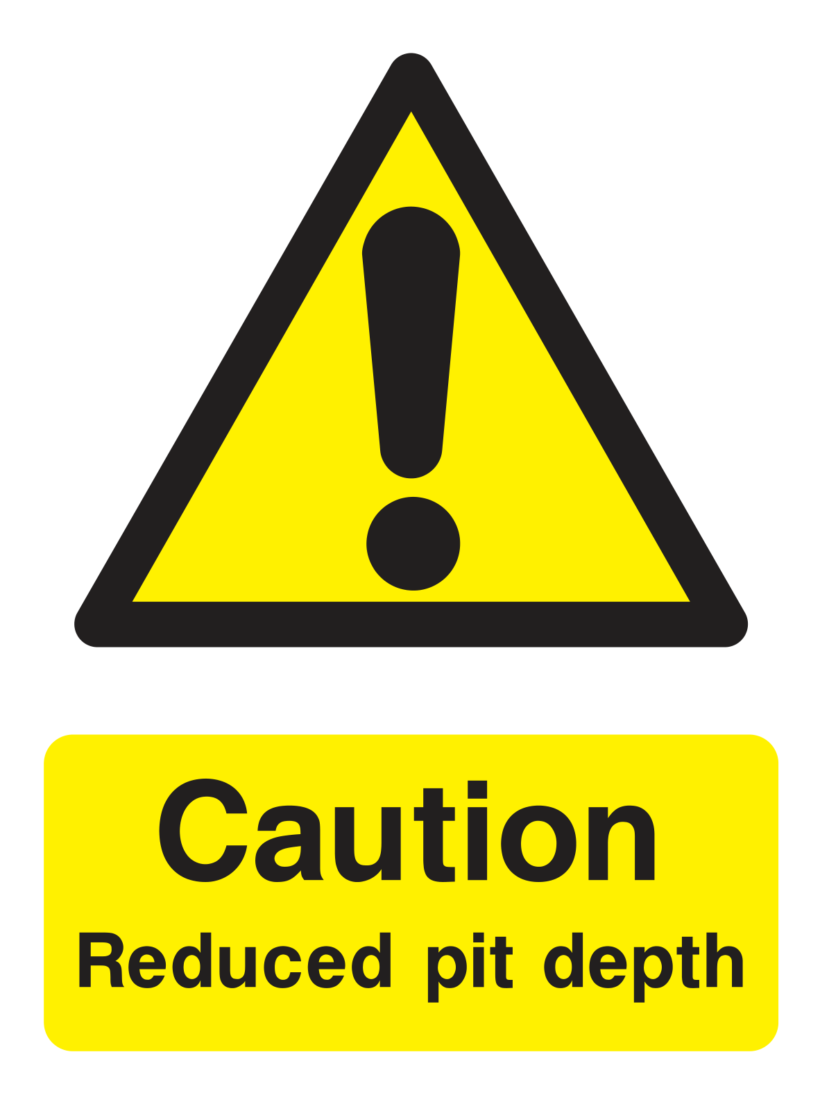 Caution. Reduced pit depth Sign - Safe Signs