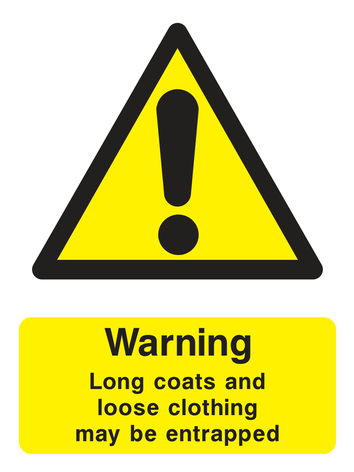 Warning Long Sign Warning. Long coats and loose clothing Sign – Safe Signs