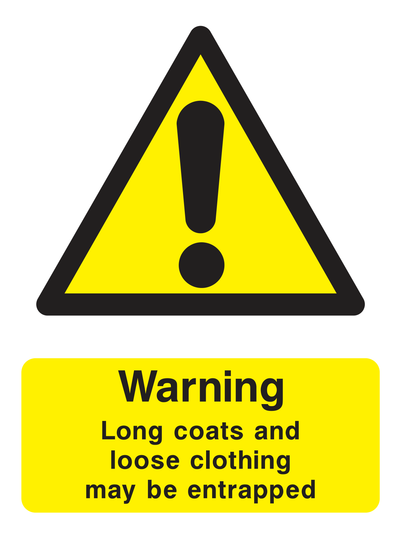 Warning. Long coats and loose clothing may be entrapped Sign - Safe Signs