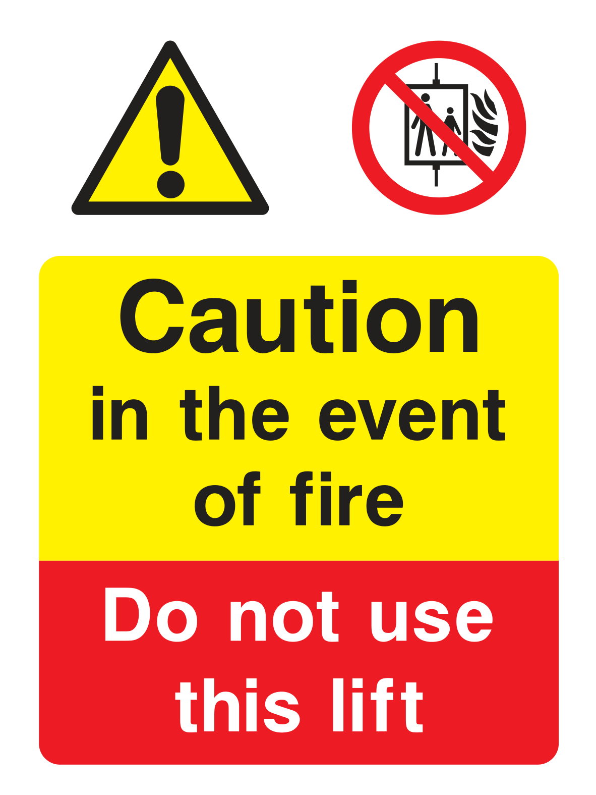 Caution in the event of fire. Do not use this lift Sign - Safe Signs