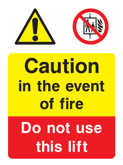 Caution in the event of fire. Do not use this lift Sign - Safe Signs