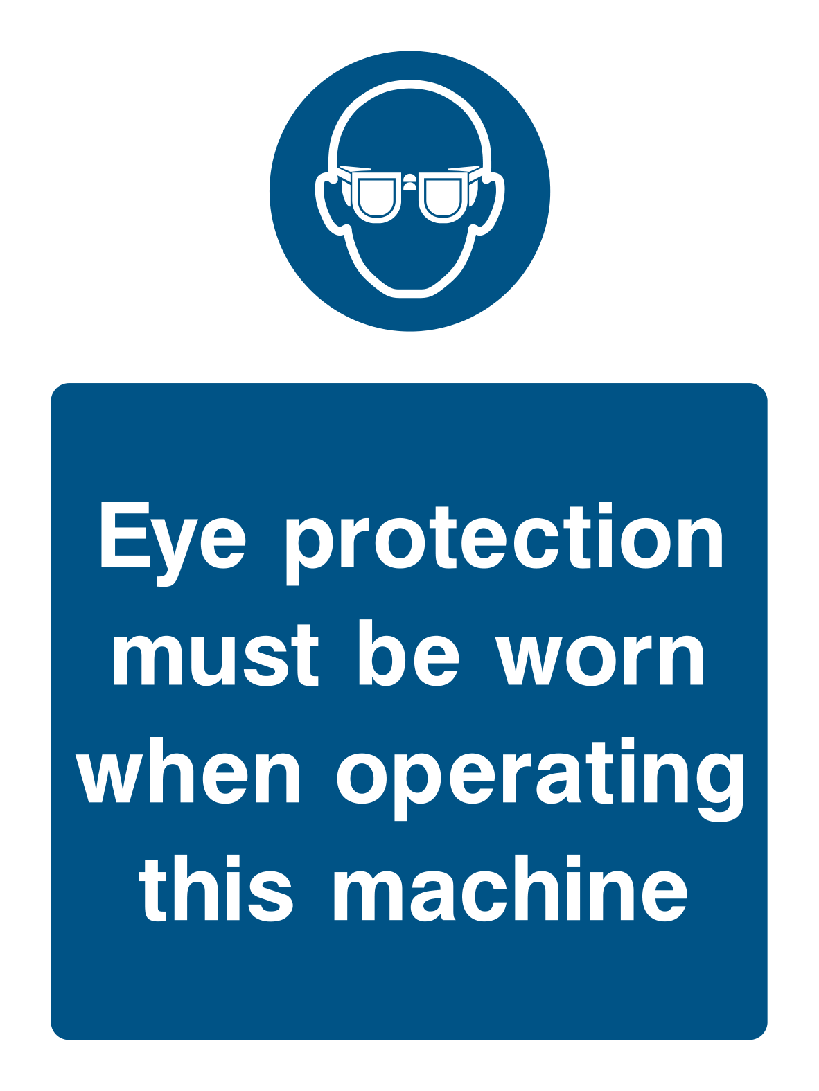 Eye Protection Must Be Worn Operating Machine Sign - Safe Signs