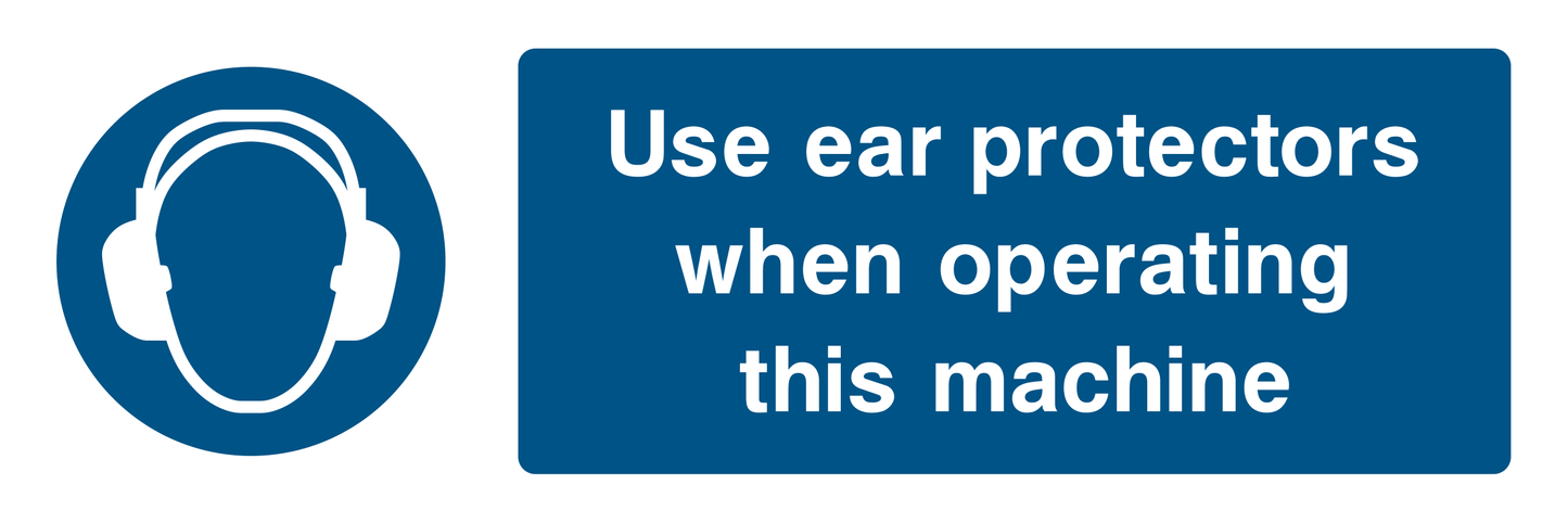 Use Ear Protectors Operating This Machinery Sign - Safe Signs