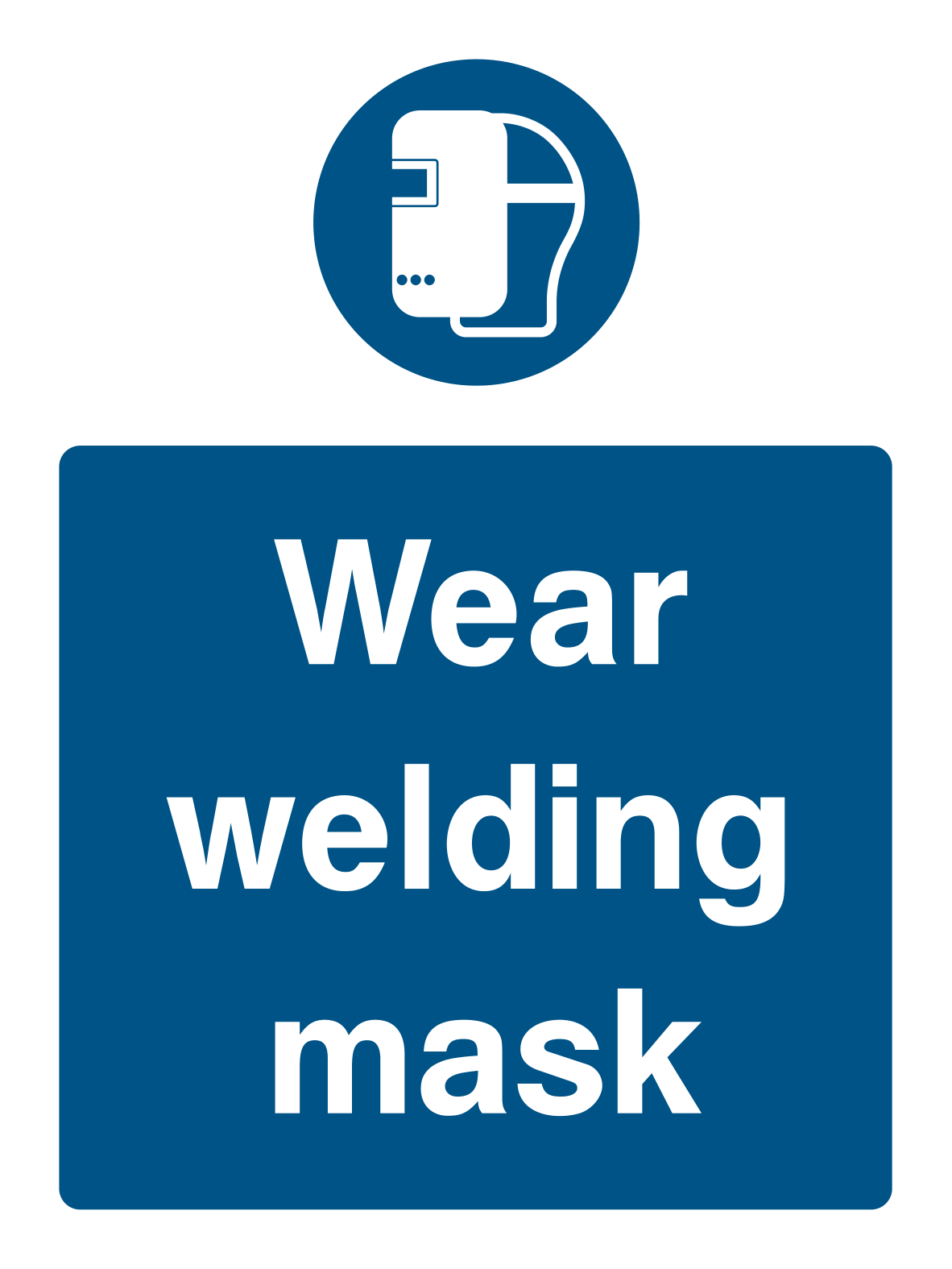 Wear Welding Mask Sign - Safe Signs