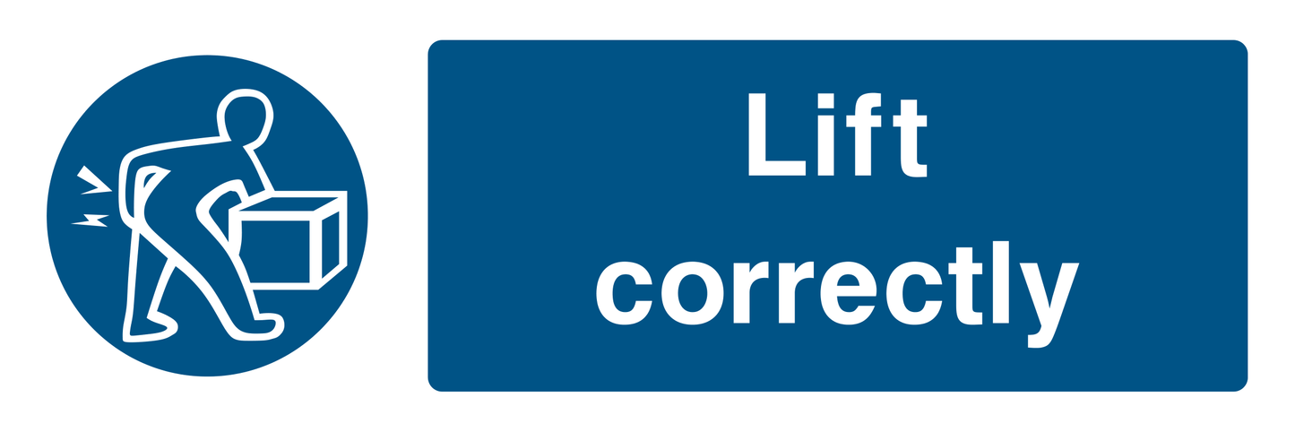 Lift Correctly Sign - Safe Signs