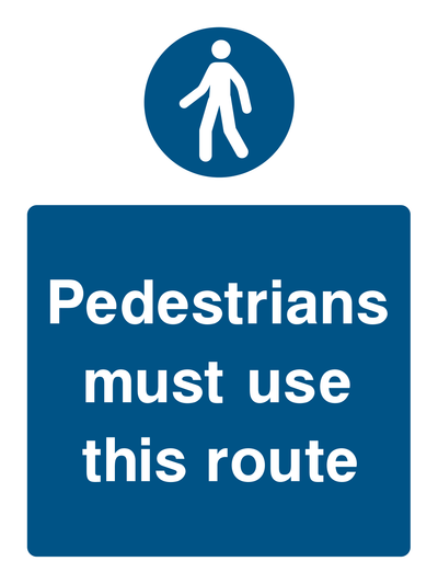 Pedestrians Must Use Route Sign - Safe Signs