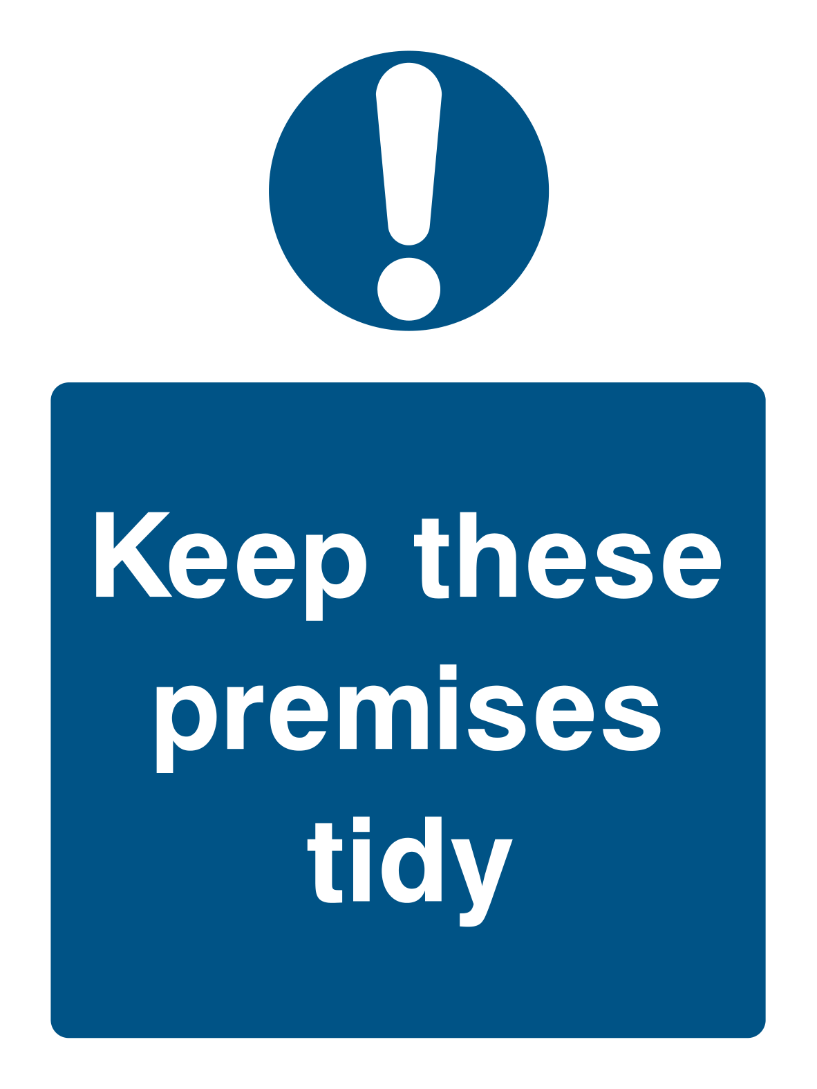 Keep These Premises Tidy Sign Portrait - Safe Signs