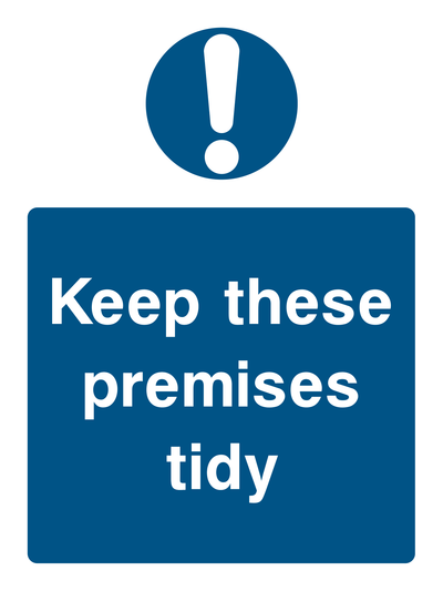 Keep These Premises Tidy Sign - Safe Signs