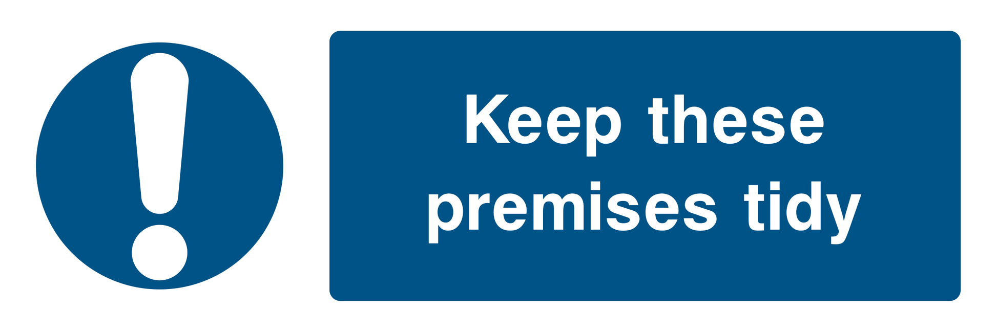 Keep These Premises Tidy Sign - Safe Signs