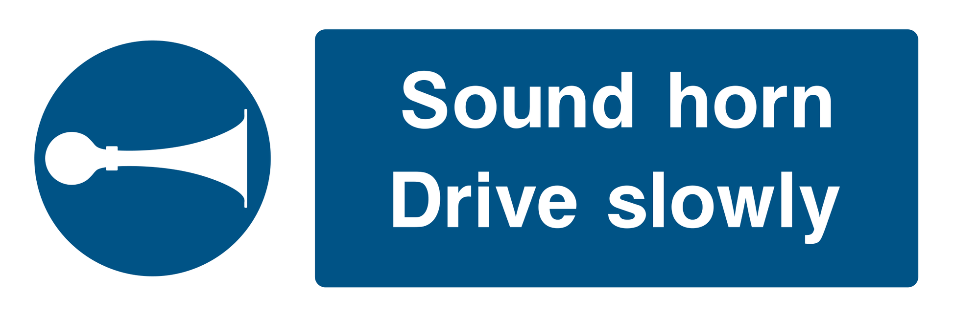 Sound Horn Drive Slowly Sign - Safe Signs