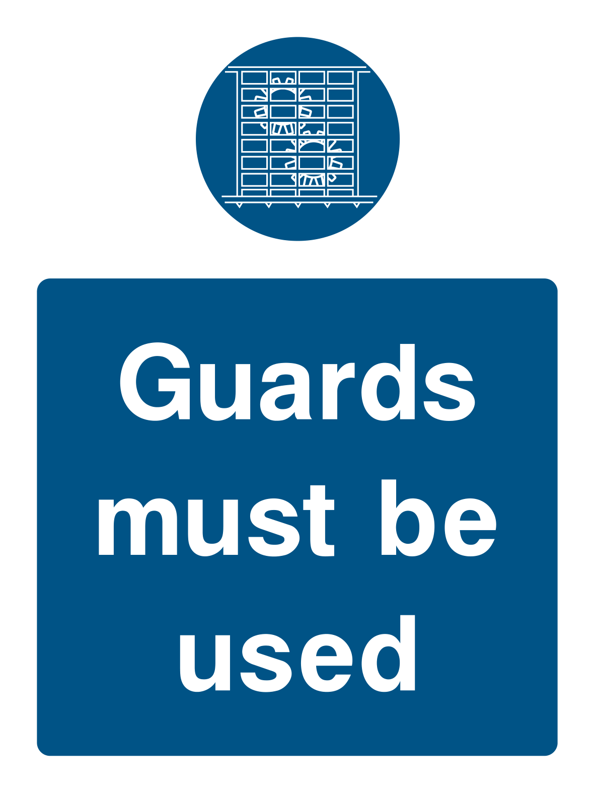 Guards Must Be Used Sign - Safe Signs