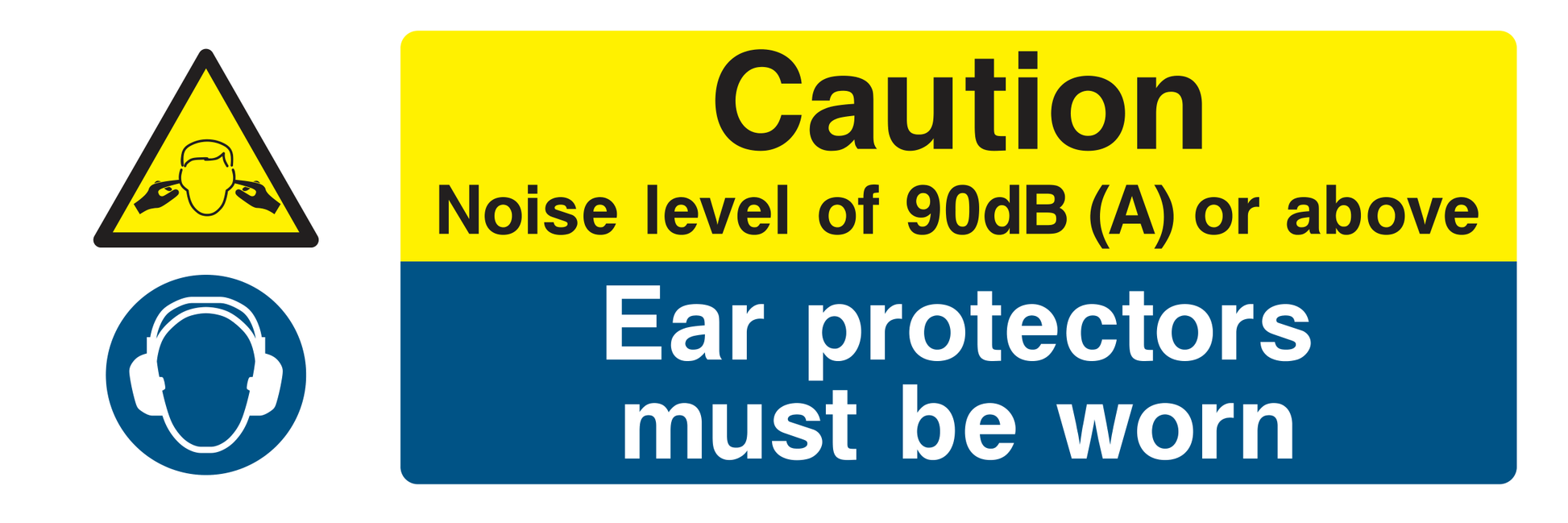 Caution Noise Level of 90dB (A) or Above Ear Protectors Must Be Worn Sign - Safe Signs