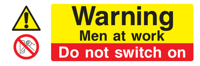 Warning Men At Work Do Not Switch On Sign - Safe Signs