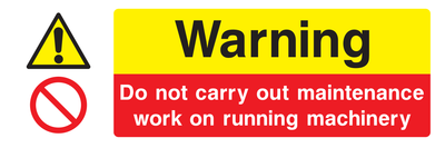 Warning Do Not Carry Out Machinery Maintenance Work On Running Machinery Sign - Safe Signs