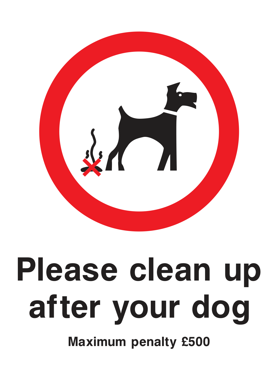 Please clean up after your dog Maximum penalty £500 Sign - Safe Signs