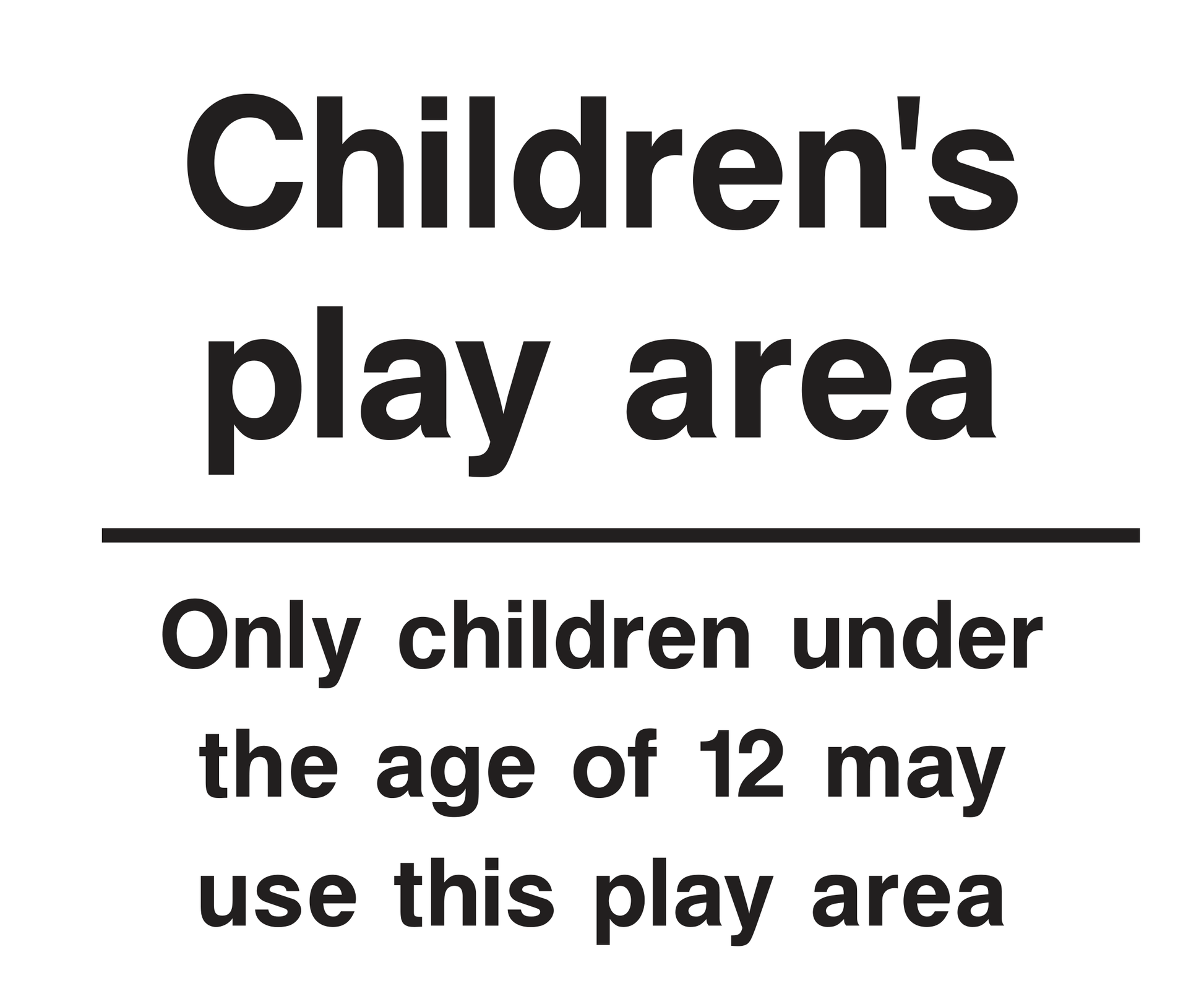 Children's play area Only children under the age of 12 may use this play area Sign - Safe Signs