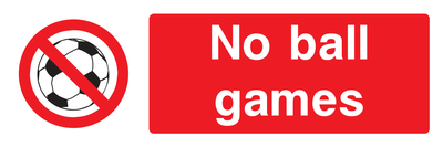 No ball games Sign - Safe Signs