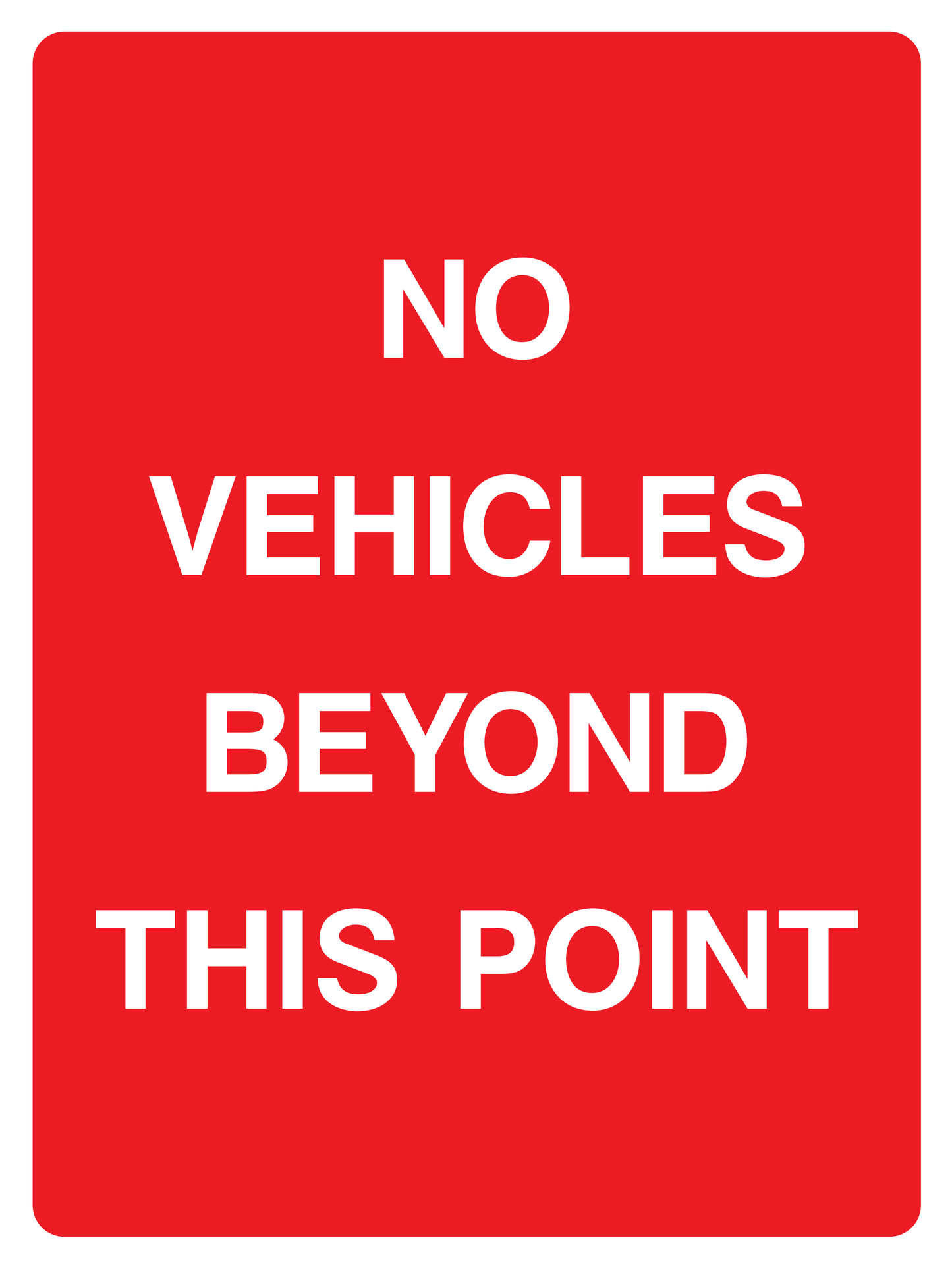 No vehicles beyond this point Sign - Safe Signs