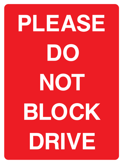 Please do not block drive Sign - Safe Signs