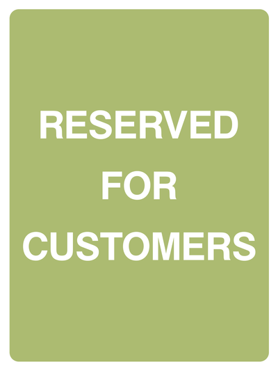 Reserved for customers Sign - Safe Signs