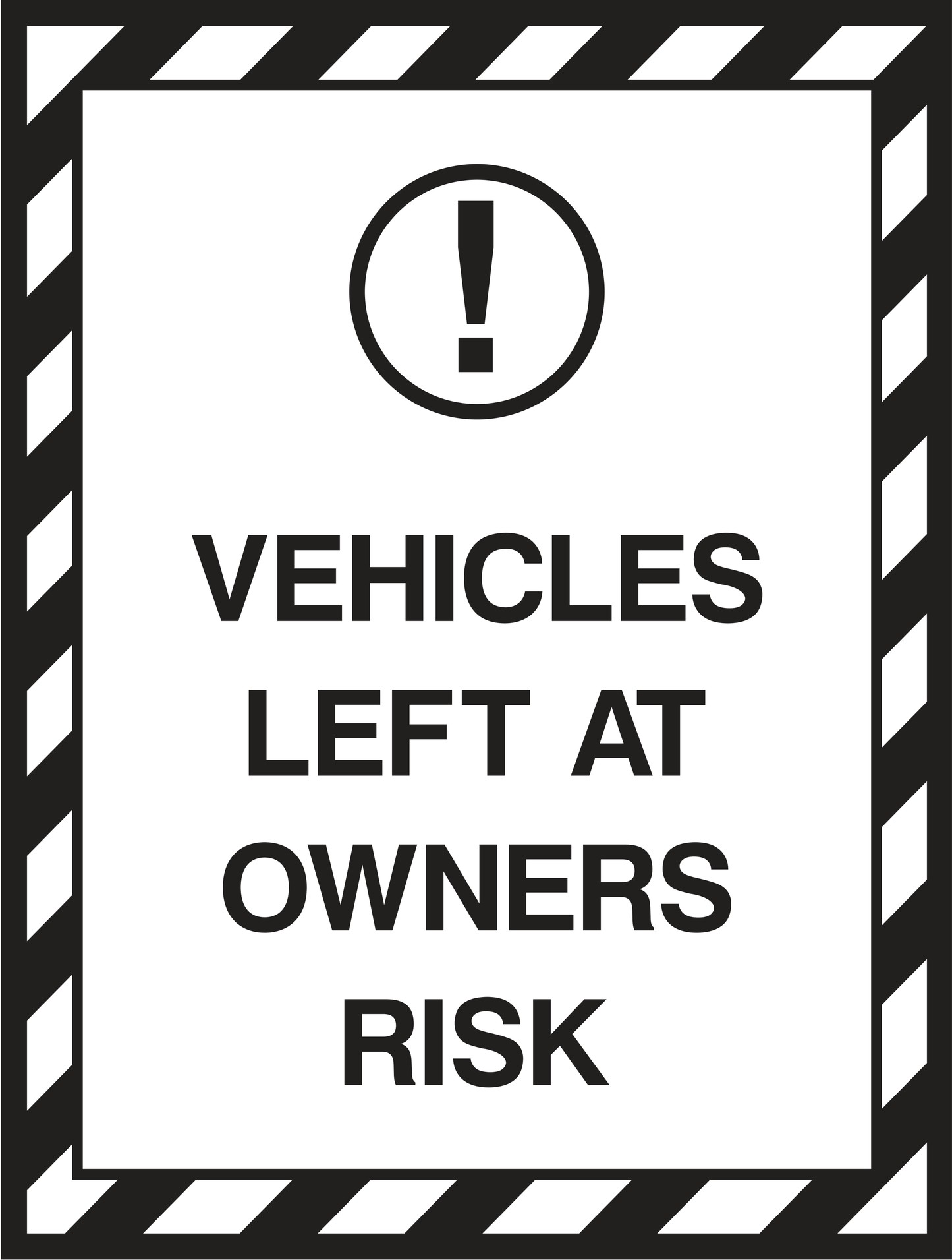 Vehicles left at owners risk Sign - Safe Signs