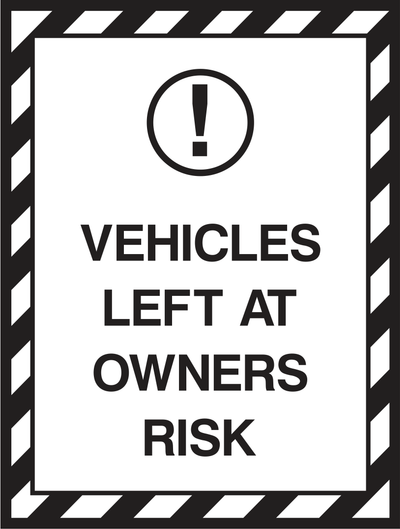 Vehicles left at owners risk Sign - Safe Signs