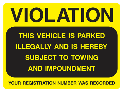 Violation. This vehicle is parked illegally and is hereby subject to towing and impoundment Ultra Removable Sticker - Safe Signs