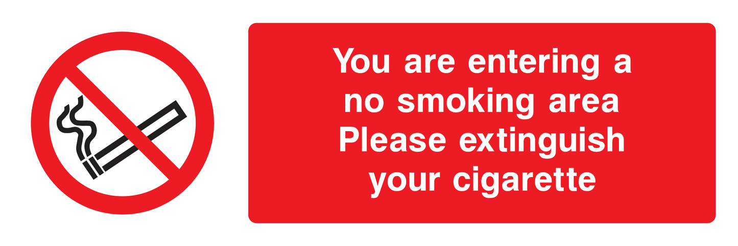 You are entering a no smoking area Please extinguish your cigarette Sign - Safe Signs